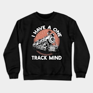 I Have a One Track Mind Crewneck Sweatshirt